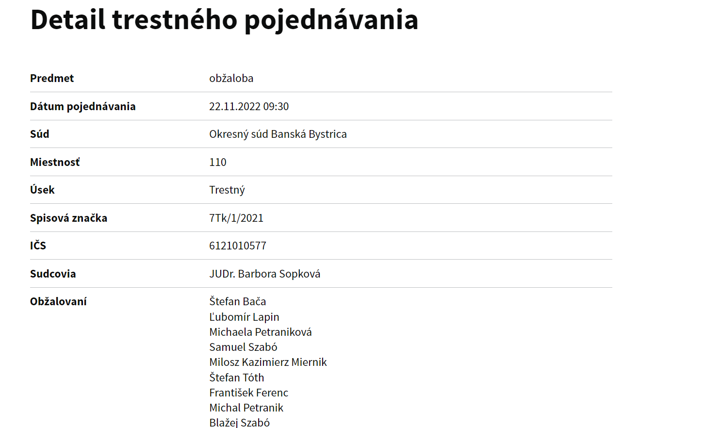 Michal Petranik je na Okresnom súde v Banskej Bystrici  obžalovaný v súvislsoti s daňovou trestnou činnosťou